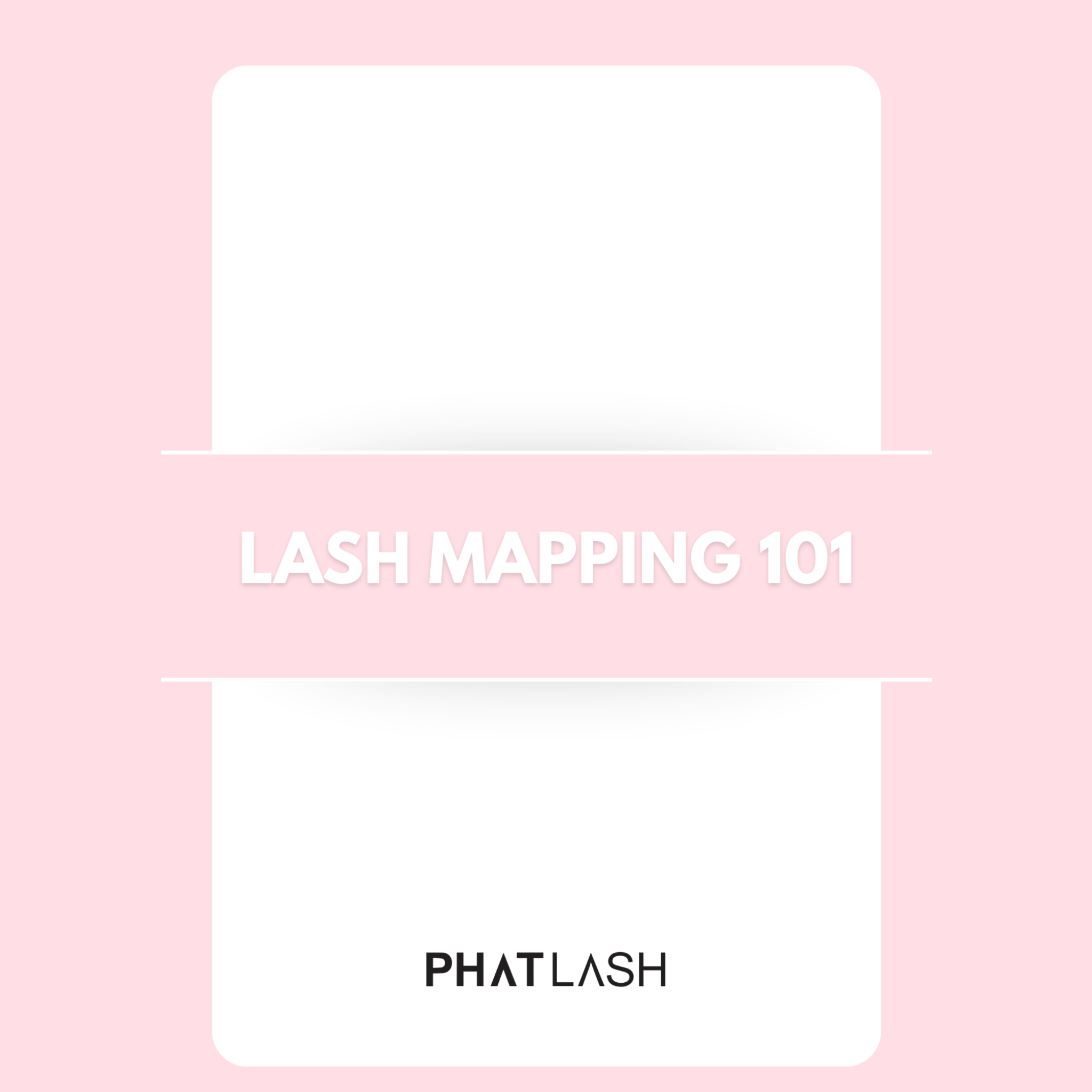 lash mapping 101